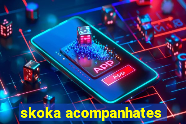 skoka acompanhates